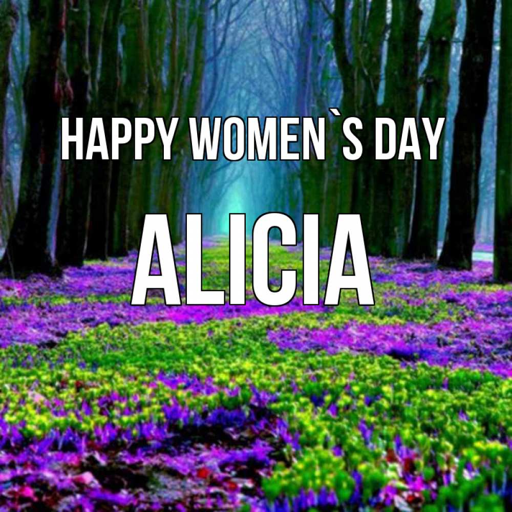 Greetings card с именем, Alicia happy women`s day фиолетовые цветы в лесу 1 Greetings with text for free download 